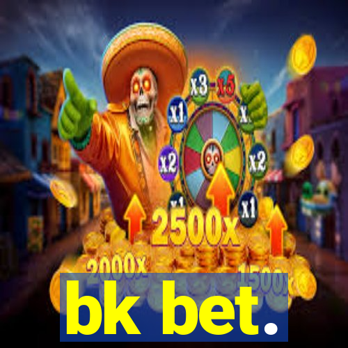 bk bet.